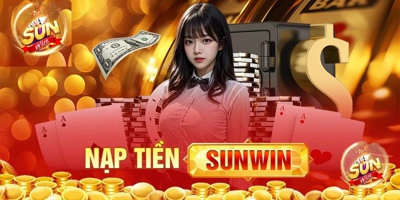  Nạp Tiền Sunwin
