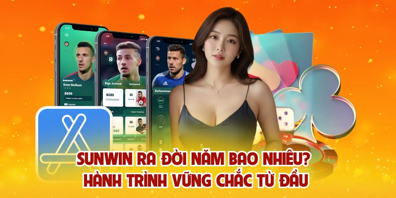 Sunwin Ra Đời Năm Bao Nhiêu